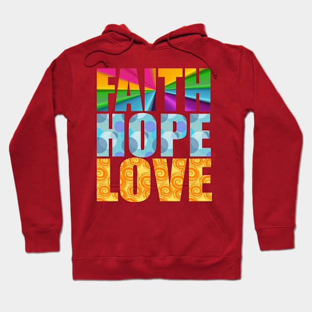 FAITH HOPE LOVE Hoodie by King Chris